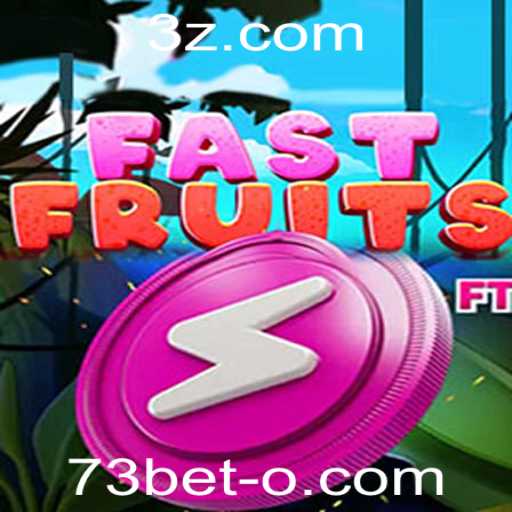 Descubra o Mundo Empolgante do Jogo FastFruits com 73bet